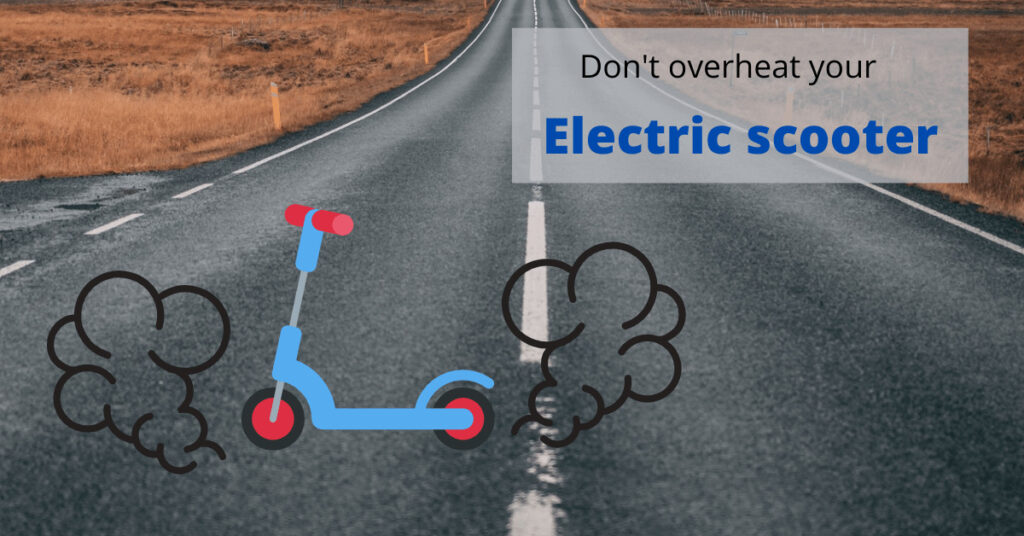 dont overheat your electric scooter