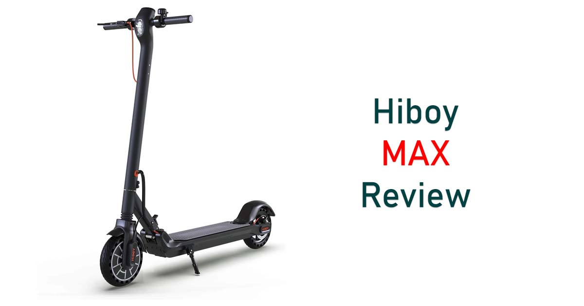 Hiboy MAX Review – Electric Scooter with Great Build Quality