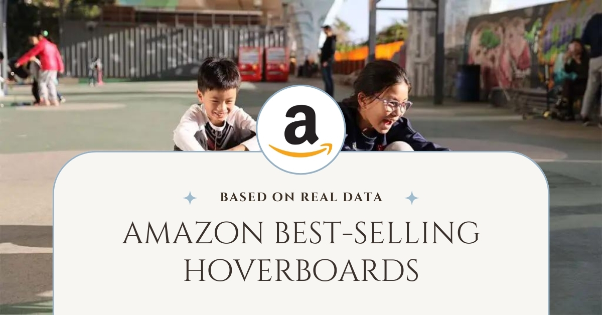 Best-Selling Hoverboards on Amazon Based on Real Data